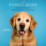Title: The Purest Bond: Understanding the Human-Canine Connection, Author: Stacey Colino