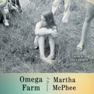 Title: Omega Farm: A Memoir, Author: Martha McPhee