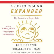 Title: A Curious Mind Expanded Edition: The Secret to a Bigger Life, Author: Brian Grazer