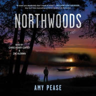 Title: Northwoods: A Novel, Author: Amy Pease