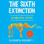 The Sixth Extinction (Young Readers Adaptation): An Unnatural History