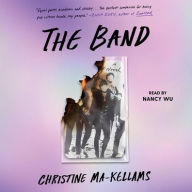 Title: The Band: A Novel, Author: Christine Ma-Kellams