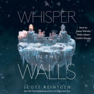 Title: A Whisper in the Walls, Author: Scott Reintgen