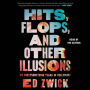 Hits, Flops, and Other Illusions: My Fortysomething Years in Hollywood