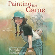 Title: Painting the Game, Author: Patricia MacLachlan