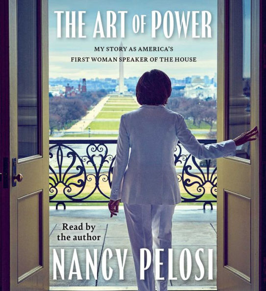 The Art of Power: My Story as America's First Woman Speaker of the House