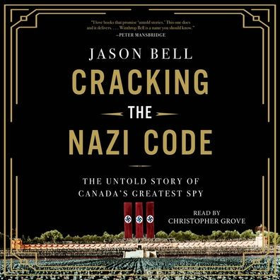 Cracking the Nazi Code: The Untold Story of Agent A12 and the Solving of the Holocaust Code