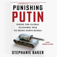 Title: Punishing Putin: Inside the Global Economic War to Bring Down Russia, Author: Stephanie Baker