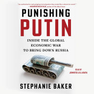 Title: Punishing Putin: Inside the Global Economic War to Bring Down Russia, Author: Stephanie Baker