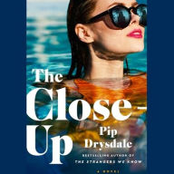 Title: The Close-Up, Author: Pip Drysdale
