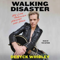 Title: Walking Disaster: My Life Through Heaven and Hell, Author: Deryck Whibley