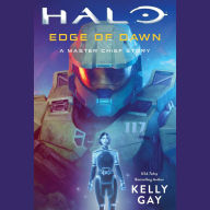 Title: Halo: Edge of Dawn: A Master Chief Story, Author: Kelly Gay