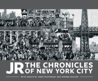 Title: JR: The Chronicles of New York City, Author: JR