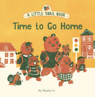 Title: A Little Snail Book: Time to Go Home, Author: Shasha Lv