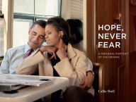 Title: Hope, Never Fear: A Personal Portrait of the Obamas, Author: Callie Shell
