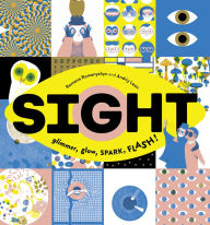 Title: Sight: Glimmer, Glow, SPARK, FLASH!, Author: Romana Romanyshyn