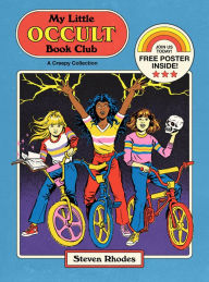 Title: My Little Occult Book Club: A Creepy Collection, Author: Steven Rhodes