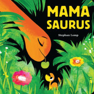 Title: Mamasaurus, Author: Stephan Lomp
