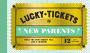 Lucky Tickets New Parents