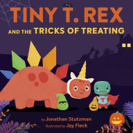 Title: Tiny T. Rex and the Tricks of Treating, Author: Jonathan Stutzman