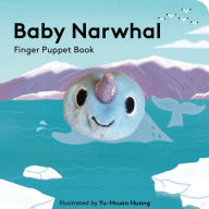 Free download pdf ebooks magazines Baby Narwhal: Finger Puppet Book (English literature) by Yu-Hsuan Huang