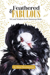 Title: Feathered & Fabulous, Author: Alison Throckmorton
