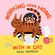 Title: Working from Home with a Cat, Author: Heidi Moreno