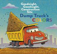 Dump Truck's Colors: Goodnight, Goodnight, Construction Site