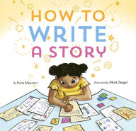 Title: How to Write a Story, Author: Kate Messner