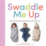 Swaddle Me Up: Baby Wrapping and Babywearing for Everyone