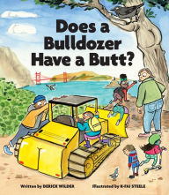 Title: Does a Bulldozer Have a Butt?, Author: Derick Wilder