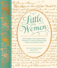 Title: Little Women: The Complete Novel, Featuring the Characters' Letters and Manuscripts, Written and Folded by Hand, Author: Barbara Heller