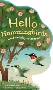 Title: Hello Hummingbirds: Read and play in the tree!, Author: Hannah Rogge
