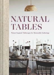 Free downloads for ebooks Natural Tables: Nature-Inspired Tablescapes for Memorable Gatherings 9781797210162