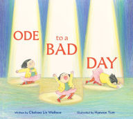 Title: Ode to a Bad Day, Author: Chelsea Lin Wallace