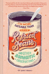 Ebook download gratis deutsch I'm More Dateable than a Plate of Refried Beans: And Other Romantic Observations 9781797214252 (English literature) by Ginny Hogan ePub RTF iBook