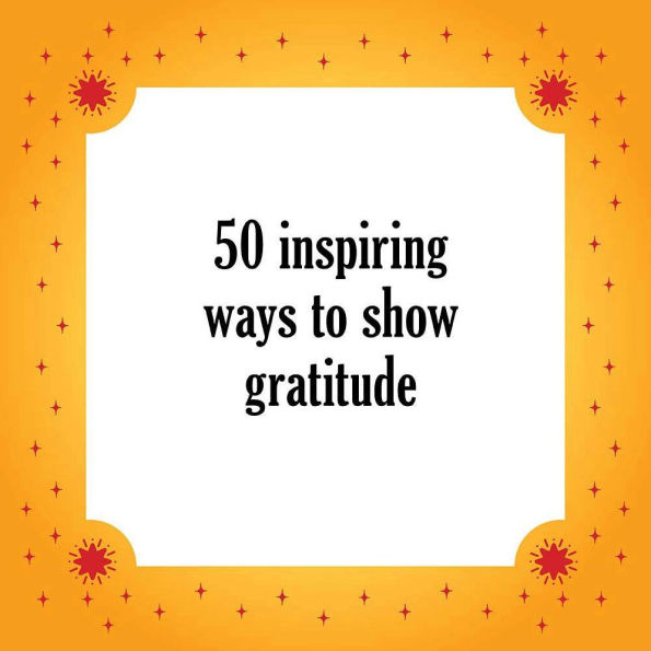 After Dinner Amusements: Gratitude: 50 Ways to Show You Care