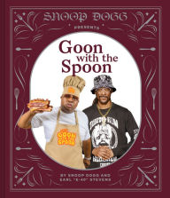 Google books download pdf format Snoop Dogg Presents Goon with the Spoon by Snoop Dogg, Earl "E-40" Stevens, Antonis Achilleos 9781797213712 in English iBook PDF DJVU