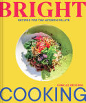Alternative view 1 of Bright Cooking: Recipes for the Modern Palate