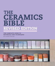 Title: The Ceramics Bible Revised Edition, Author: Louisa Taylor