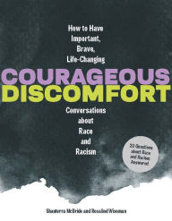 Free computer ebook download pdf Courageous Discomfort: How to Have Important, Brave, Life-Changing Conversations about Race and Racism DJVU PDB ePub 9781797215266 by Rosalind Wiseman, Shanterra McBride, Rosalind Wiseman, Shanterra McBride