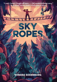 Title: Sky Ropes, Author: Sondra Soderborg