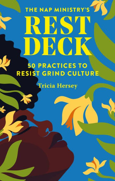 Nap Ministry's Rest Deck: 50 Practices to Resist Grind Culture