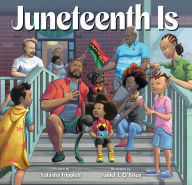 Title: Juneteenth Is, Author: Natasha Tripplett