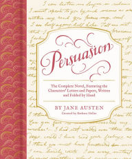 Persuasion: The Complete Novel, Featuring the Characters' Letters and Papers, Written and Folded by Hand