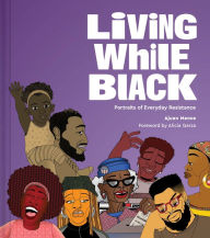 Title: Living While Black: Portraits of Everyday Resistance, Author: Ajuan Mance