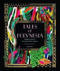 Free downloads of books in pdf format Tales of Polynesia: Folktales from Hawai'i, New Zealand, Tahiti, and Samoa