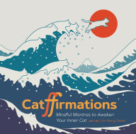 Title: Catffirmations: Mindful Mantras to Awaken Your Inner Cat, Author: Lim Heng Swee