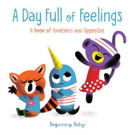 Title: A Day Full of Feelings: Beginning Baby, Author: Chronicle Books