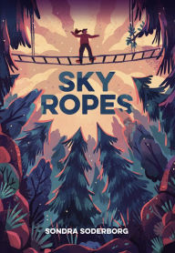 Title: Sky Ropes, Author: Sondra Soderborg